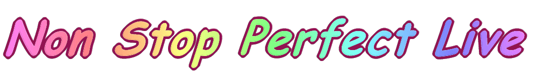 Non Stop Perfect Live